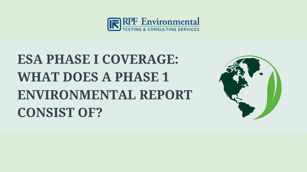 ESA Phase I Coverage: What Does a Phase 1 Environmental Report Consist Of?