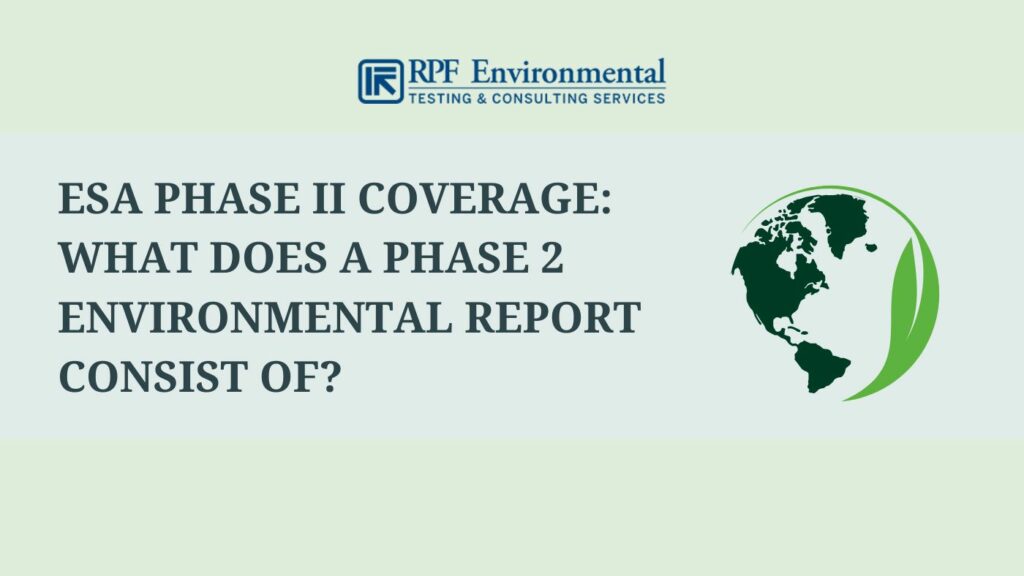 ESA Phase II Coverage: What Does a Phase 2 Environmental Report Consist Of?