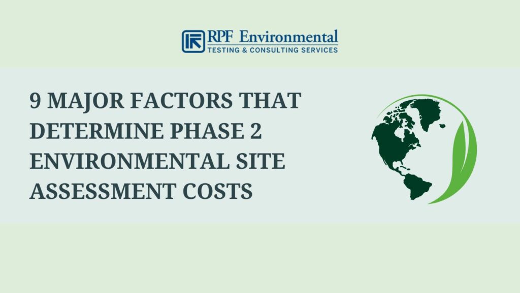 Major Factors That Determine Phase 2 Environmental Site Assessment Costs