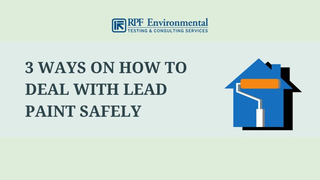 Ways on How to Deal With Lead Paint Safely