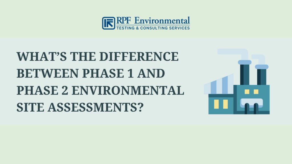 What’s the Difference Between Phase 1 and Phase 2 Environmental Site Assessments?