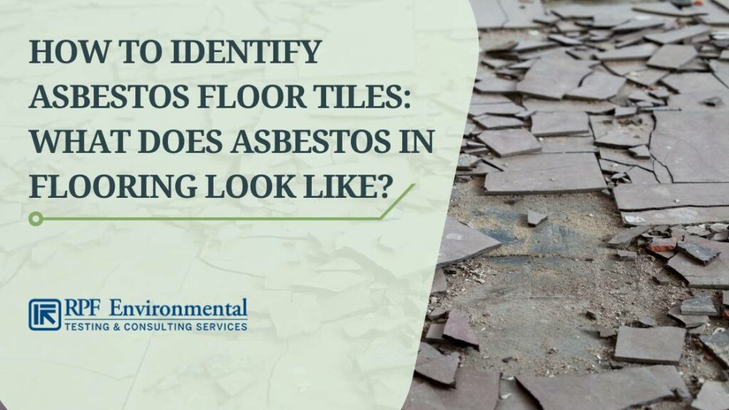 How to Identify Asbestos Floor Tiles: What Does Asbestos in Flooring Look Like?