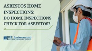 Asbestos Home Inspections: Do Home Inspections Check for Asbestos?