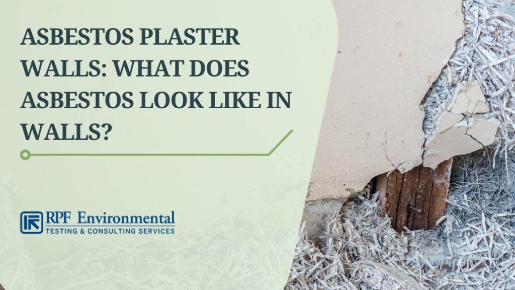 How to Identify Asbestos Plaster Walls: What Does Asbestos Look Like in Walls?