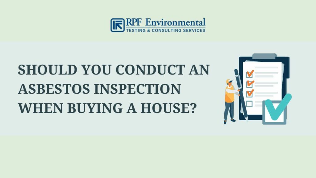 Should You Conduct an Asbestos Inspection When Buying a House?