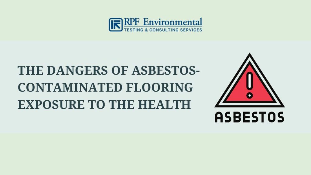 The Dangers of Asbestos-Contaminated Flooring Exposure to the Health