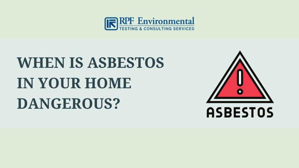 When Is Asbestos in Your Home Dangerous?