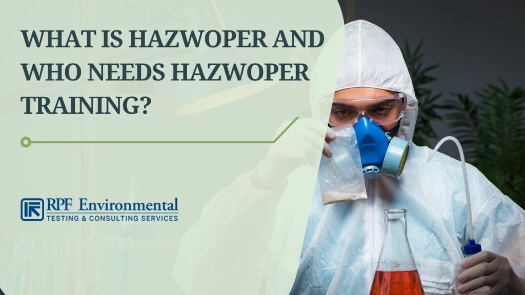 Hazardous Waste Operations & Emergency Response: What is HAZWOPER and Who Needs HAZWOPER Training?