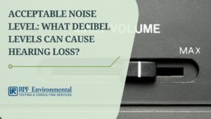 Acceptable Noise Level: What Decibel Levels Can Cause Hearing Loss?