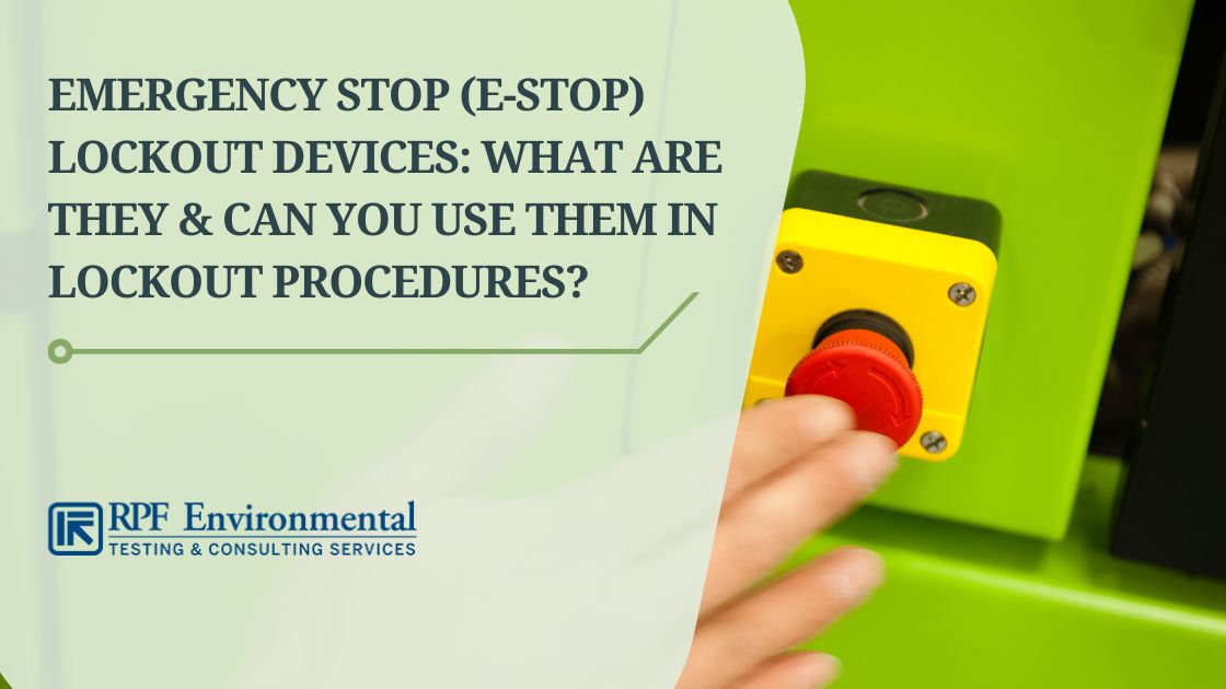 Emergency Stop (E-Stop) Lockout Devices: What Are They & Can You Use Them in Lockout Procedures?