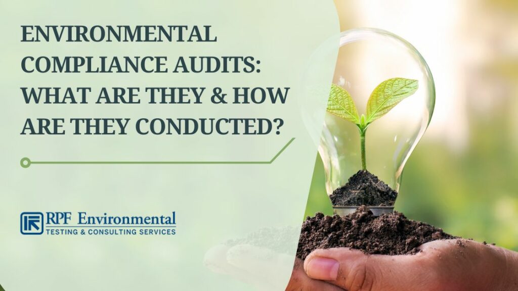 Environmental Compliance Audits: What Are They & How Are They Conducted?