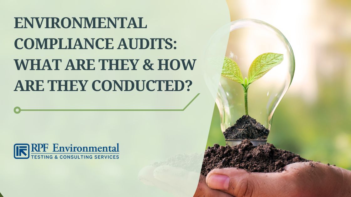 Environmental Compliance Audits: What Are They & How Are They Conducted?