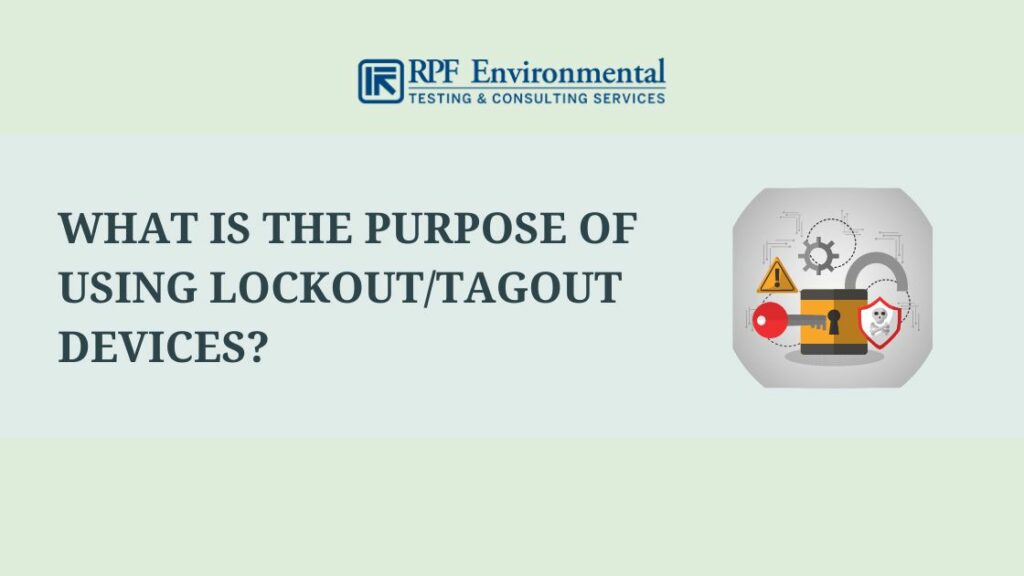 What is the Purpose of Using Lockout/Tagout Devices?