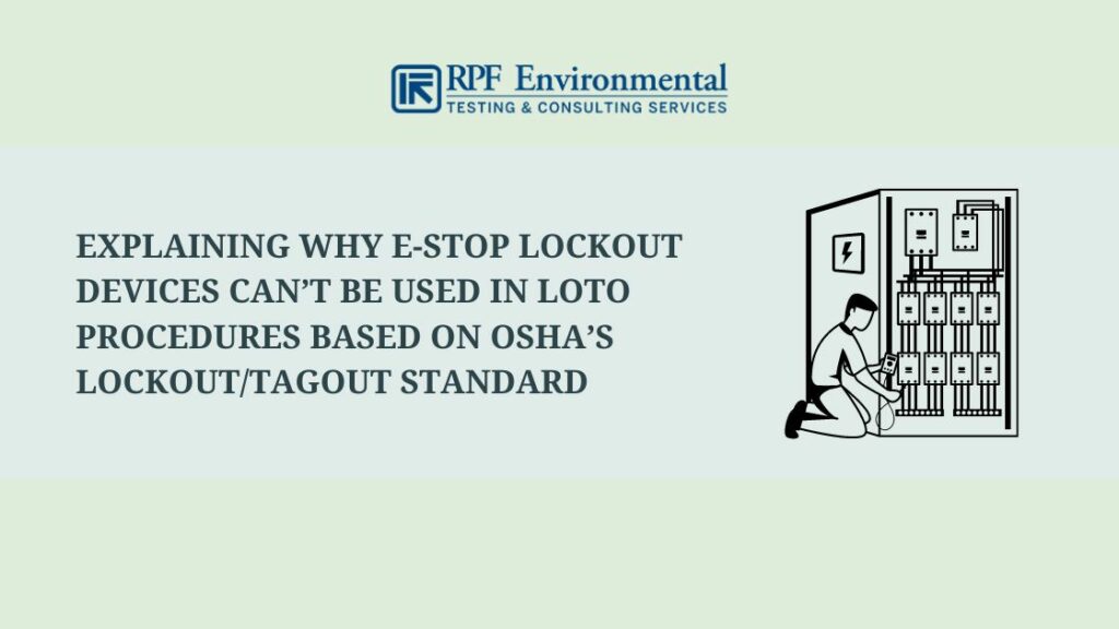 Why E-Stop Lockout Devices Can’t Be Used in LOTO Procedures Based on OSHA’s Lockout/Tagout Standard