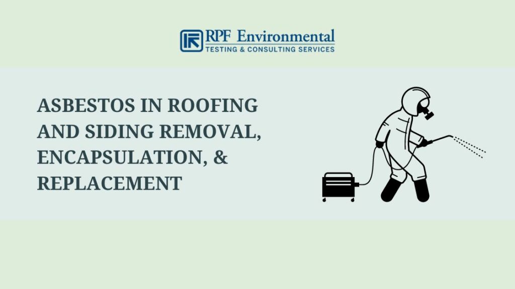 Asbestos in Roofing and Siding Removal, Encapsulation, and Replacement