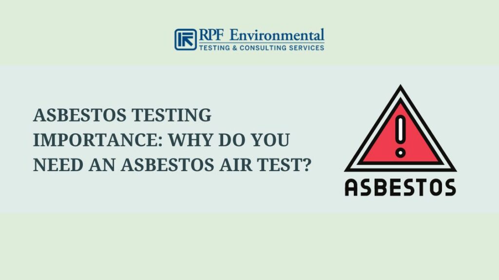 Asbestos Testing Importance: Why Do You Need an Asbestos Air Test?