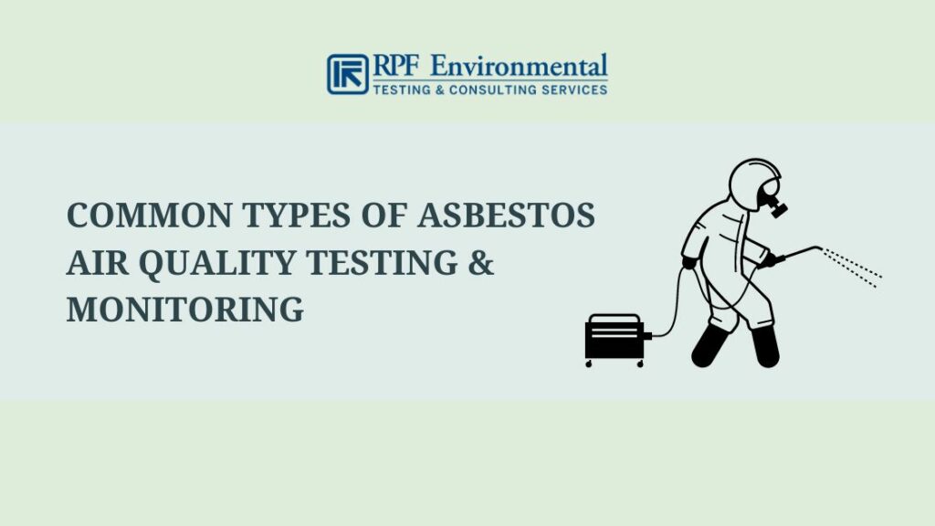 Common Types of Asbestos Air Quality Testing & Monitoring