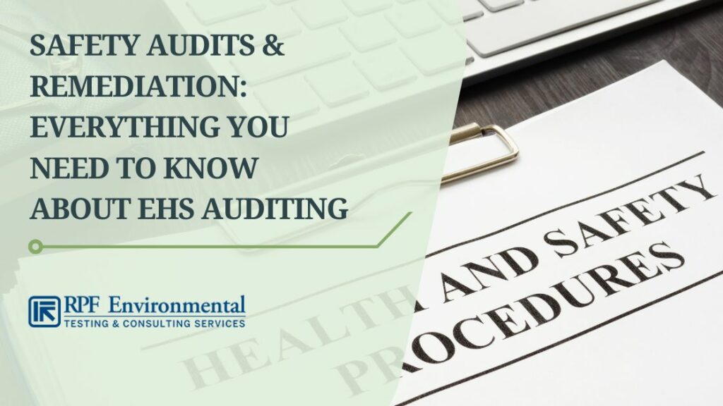 Safety Audits & Remediation: Everything You Need to Know about EHS Auditing and OSHA 29 CFR 1910 Audits