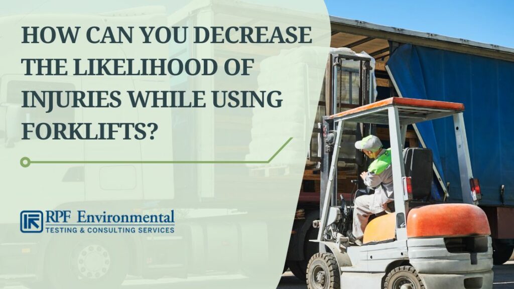 Common Forklift Risks & Safety Tips: How Can You Decrease the Likelihood of Injuries While Using Forklifts?