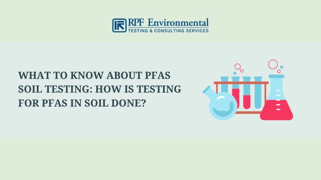What to Know About PFAS Soil Testing: How is Testing for PFAS in Soil Done?