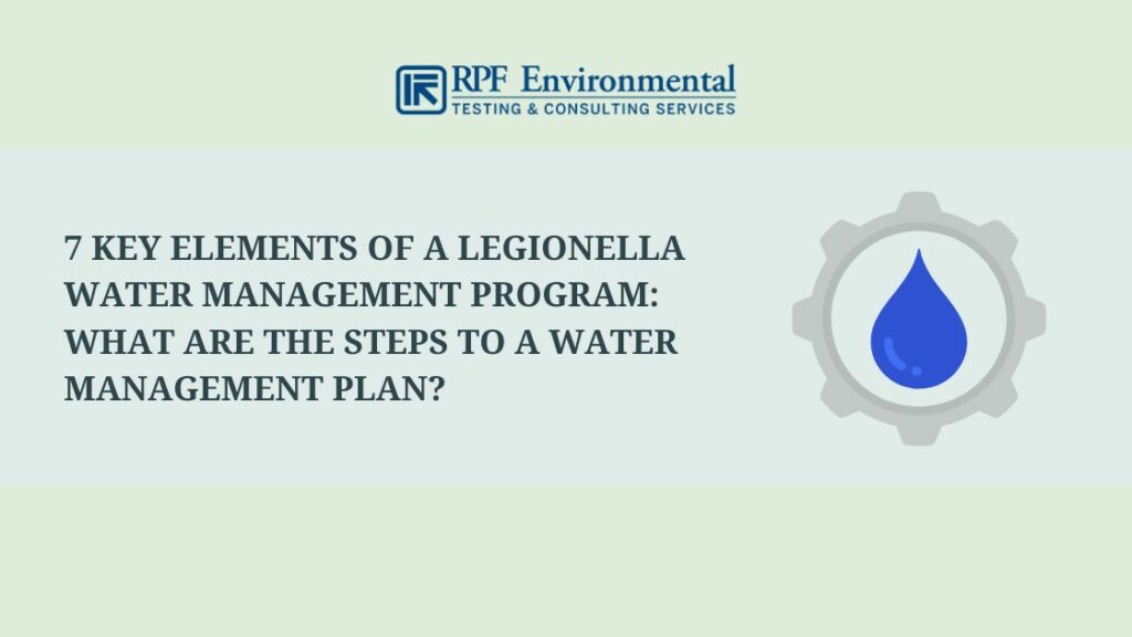 7 Key Elements of a Legionella Water Management Program: What Are the Steps to a Water Management Plan?