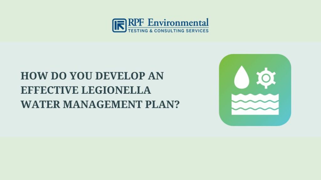 How Do You Develop an Effective Legionella Water Management Plan?