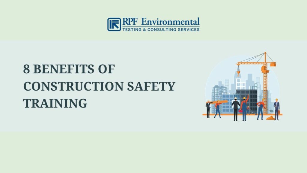 8 Benefits of Construction Safety Training
