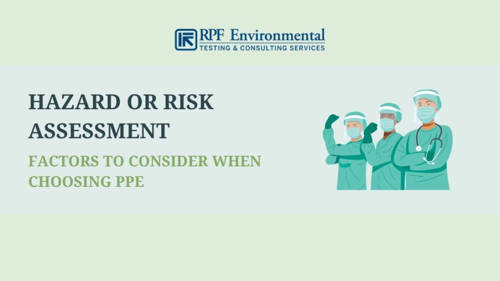 Factors to Consider When Choosing PPE: Hazard or Risk Assessment