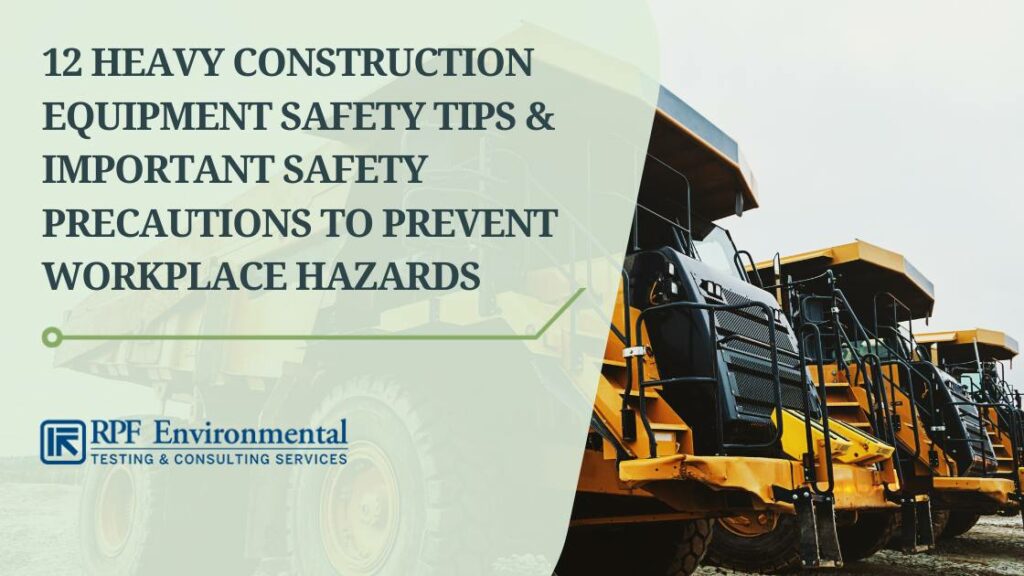 12 Heavy Construction Equipment Safety Tips & Important Safety Precautions to Prevent Workplace Hazards