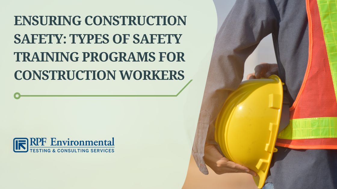 Ensuring Construction Safety: Types of Safety Training Programs for Construction Workers